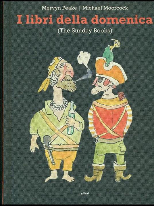 I libri della domenica (The Sunday Books) - Mervyn Peake,Michael Moorcock - 5