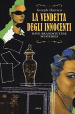 La vendetta degli innocenti. Dave Brandstetter mysteries