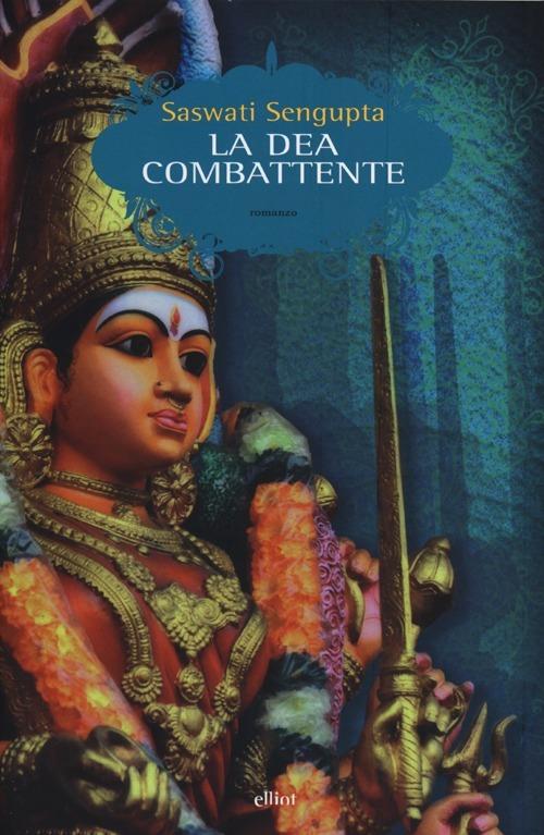 La dea combattente - Saswati Sengupta - copertina