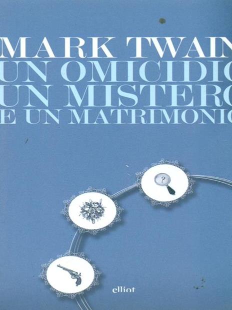 Un omicidio, un mistero e un matrimonio - Mark Twain - 5