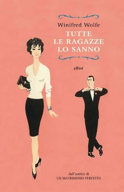 Tutte le ragazze lo sanno - Winifred Wolfe,Dalla Rosa Prati Laura - ebook