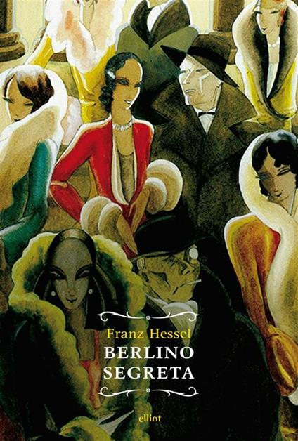 Berlino segreta - Franz Hessel,Eva Banchelli - ebook