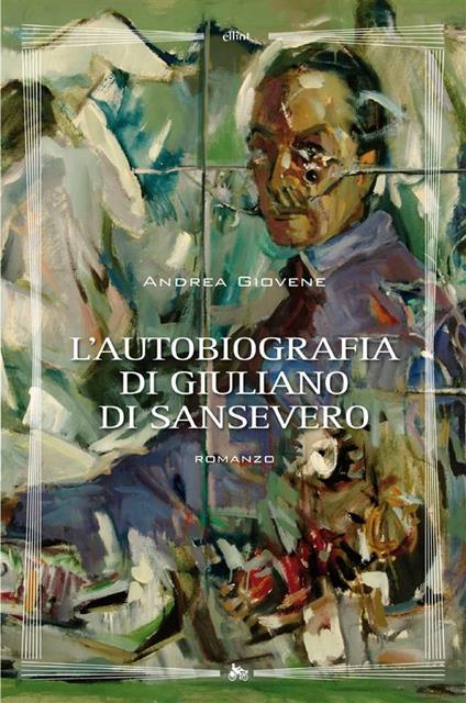 L' autobiografia di Giuliano di Sansevero - Andrea Giovene - ebook