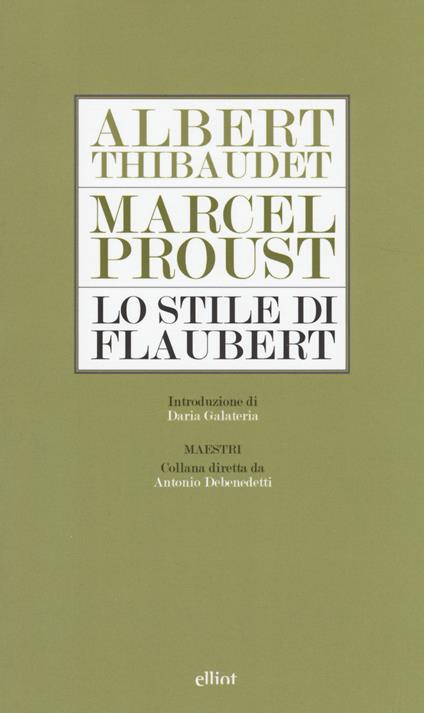 Lo stile di Flaubert - Albert Thibaudet,Marcel Proust - copertina