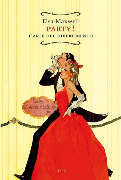 Party! L'arte del divertimento - Elsa Maxwell - copertina