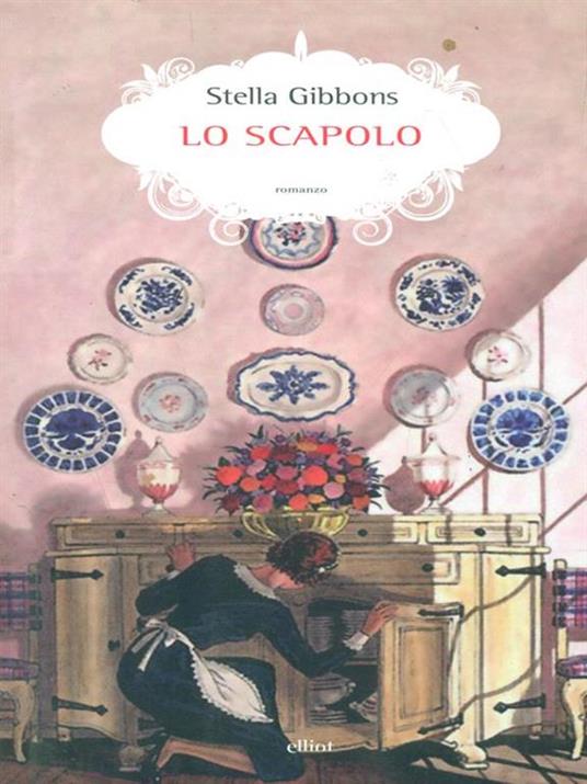 Lo scapolo - Stella Gibbons - 4