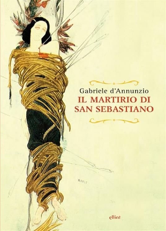 Il martirio di san Sebastiano - Gabriele D'Annunzio,Maria Paola Sorge,Ettore Janni - ebook