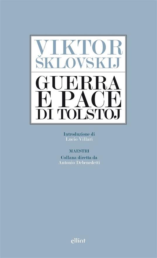 Guerra e pace di Tolstoj - Viktor Sklovskij,Salvatore Celestini - ebook
