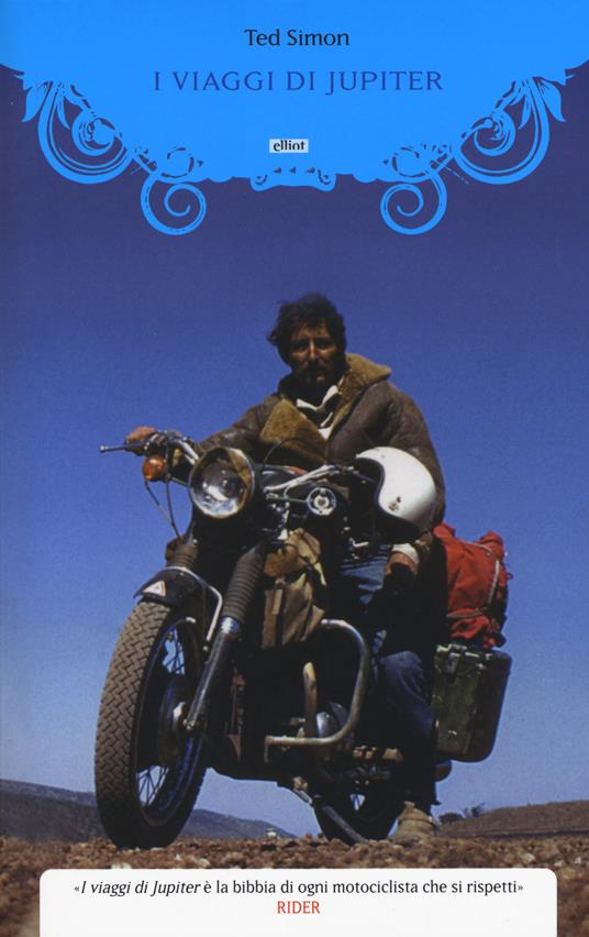 I viaggi di Jupiter. Il giro del mondo in motocicletta - Ted Simon - copertina