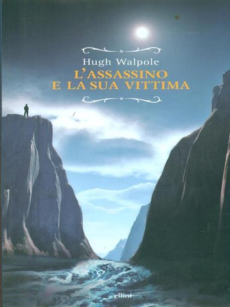 L'assassino e la sua vittima - Hugh Walpole - 4