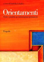 Orientamenti. Teorie e pratiche per la formazione permanente