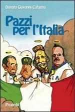 Pazzi per l'Italia. Quattro spiriti e un paese da salvare