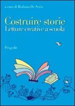 Costruire storie. Letture creative a scuola