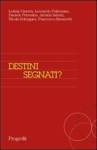 Destini segnati? Segregazione territoriale, scelte e percorsi scolastici in tre quartieri di Bari - copertina