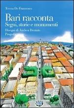 Bari racconta. Segni, storie e monumenti