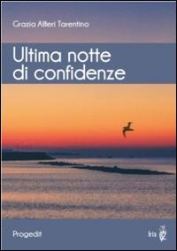 Ultima notte di confidenze - Grazia Alfieri Tarentino - copertina