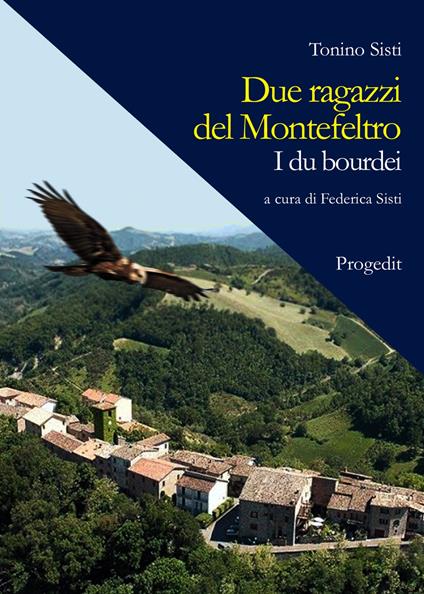 Due ragazzi del Montefeltro. I du bourdei - Tonino Sisti - copertina