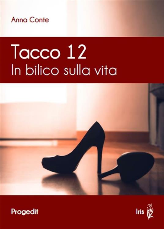 Tacco 12. In bilico sulla vita - Anna Conte - ebook