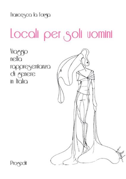 Locali per soli uomini. Viaggio nella rappresentanza di genere - Francesca La Forgia - ebook