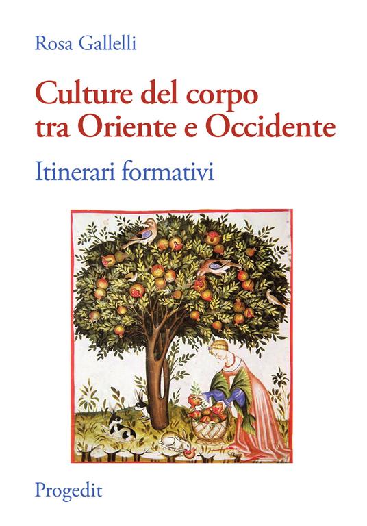 Culture del corpo tra Oriente e Occidente. Itinerari formativi - Rosa Gallelli - copertina