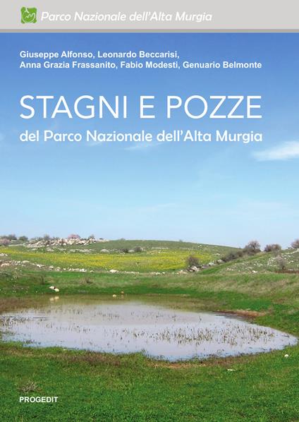 Stagni e pozze del Parco Nazionale dell'Alta Murgia - Giuseppe Alfonso,Beccarisi Leonardo,Anna Grazia Frassanito - copertina
