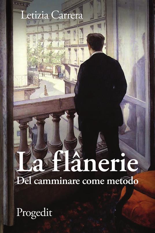 La flânerie. Del camminare come metodo - Letizia Carrera - copertina