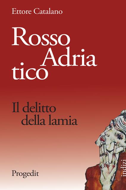 Rosso Adriatico. Il delitto della lamia - Ettore Catalano - copertina