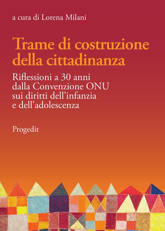 Trame di costruzione della cittadinanza. Riflessioni a 30 anni dalla Convenzione ONU sui diritti dell'infanzia e dell'adolescenza - copertina