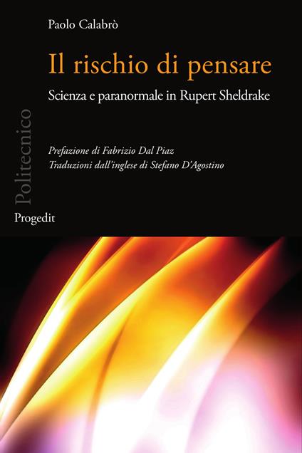 Il rischio di pensare. Scienza e paranormale in Rupert Sheldrake - Paolo Calabrò - copertina