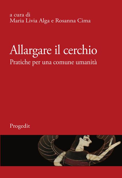 Allargare il cerchio. Pratiche per una comune umanità. Ediz. italiana e francese - copertina