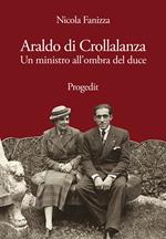 Araldo di Crollalanza. Un ministro all'ombra del duce