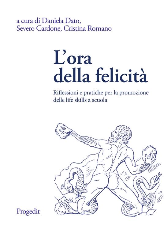 L'ora della felicità. Riflessioni e pratiche per la promozione delle life skills a scuola - copertina