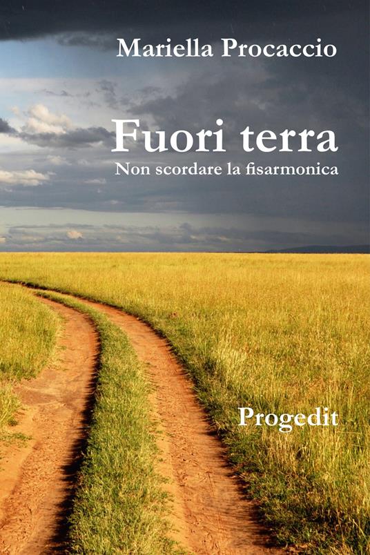 Fuori terra. Non scordare la fisarmonica - Mariella Procaccio - copertina