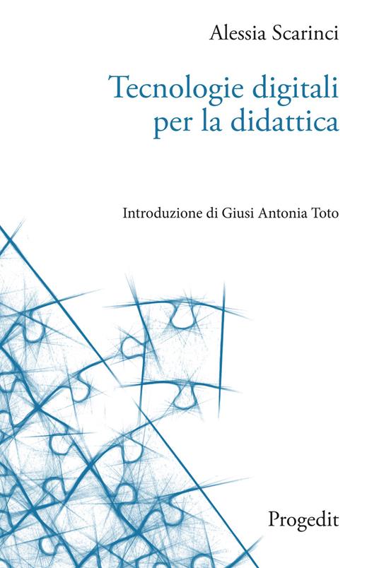 Tecnologie digitali per la didattica - Alessia Scarinci - copertina