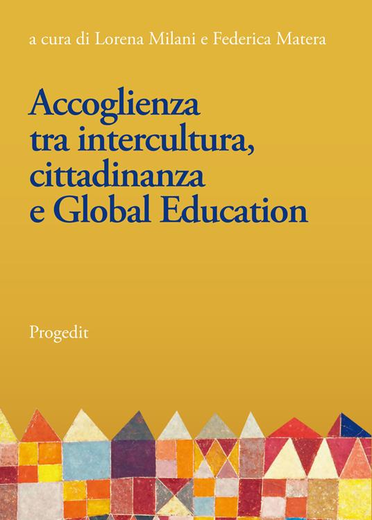 Accoglienza tra intercultura, cittadinanza e Global Education. Linee e prospettive per la Ricerca-Azione nelle scuole - copertina