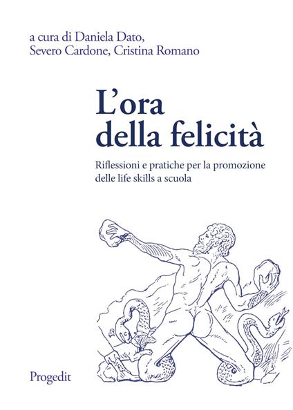 L' ora della felicità. Riflessioni e pratiche per la promozione delle life skills a scuola - Severo Cardone,Daniela Dato,Cristina Romano - ebook