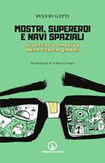 Mostri, supereroi e navi spaziali. Inventario emotivo delle storie globali