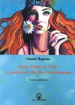 Marx, Fidel e il «Che» e, perché no?, No Tav e Costituzione. Teatro politico