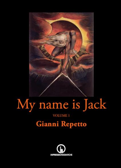 My name is Jack. Vol. 1 - Gianni Repetto - copertina