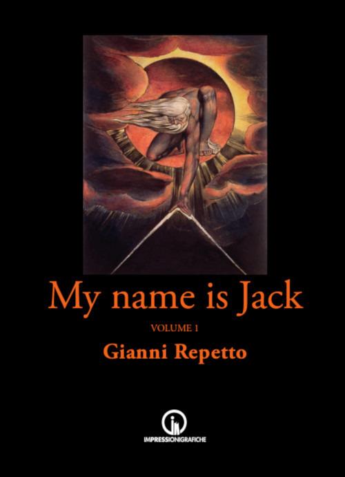 My name is Jack. Vol. 1 - Gianni Repetto - copertina