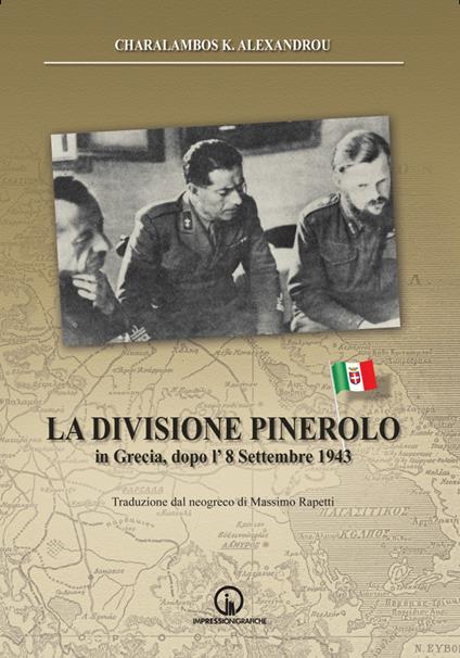 La Divisione Pinerolo in Grecia, dopo l'8 settembre 1943 - Charalambos K. Alexandrou - copertina