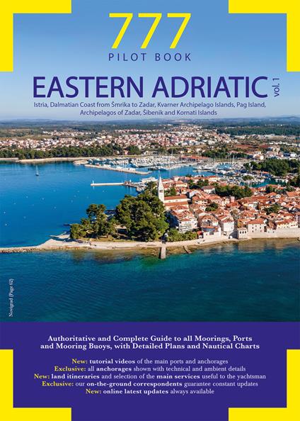 777 Eastern Adriatic. Vol. 1: Istria, Dalmatian Coast from Smrika to Zadar, Kvarner Archipelago Islands, Pag Island, Archipelagos of Zadar, Sibenik and Kornati Islands. - Dario Silvestro,Marco Sbrizzi,Piero Magnabosco - copertina