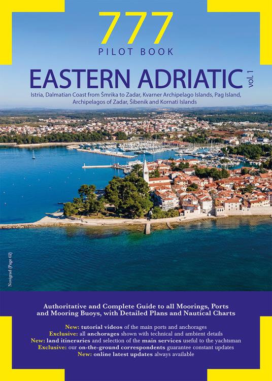 777 Eastern Adriatic. Vol. 1: Istria, Dalmatian Coast from Smrika to Zadar, Kvarner Archipelago Islands, Pag Island, Archipelagos of Zadar, Sibenik and Kornati Islands. - Dario Silvestro,Marco Sbrizzi,Piero Magnabosco - copertina