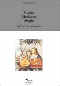 Musica medicina magia. Saggi su Ficino e Campanella - Maurizio Cambi - copertina