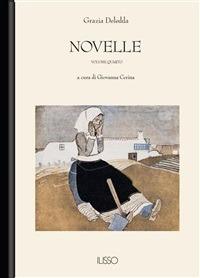 Novelle. Vol. 4 - Grazia Deledda,G. Cerina - ebook