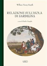 Relazione sull'isola di Sardegna - William H. Smyth,M. Brigaglia - ebook