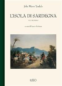 L' isola di Sardegna. Vol. 1 - John W. Tyndale - ebook