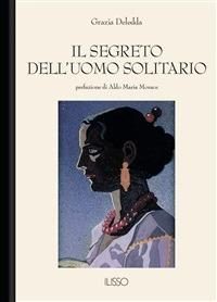 Il segreto dell'uomo solitario - Grazia Deledda,A. M. Morace - ebook