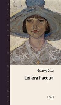 Lei era l'acqua - Giuseppe Dessì - ebook