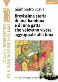 Brevissima storia di una bambina e di una gatta che volevano vivere aggrappate alla luna - Gianpietro Scalia - copertina